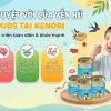 Lợi ích tuyệt vời của yến hủ cho bé Kids Kenori