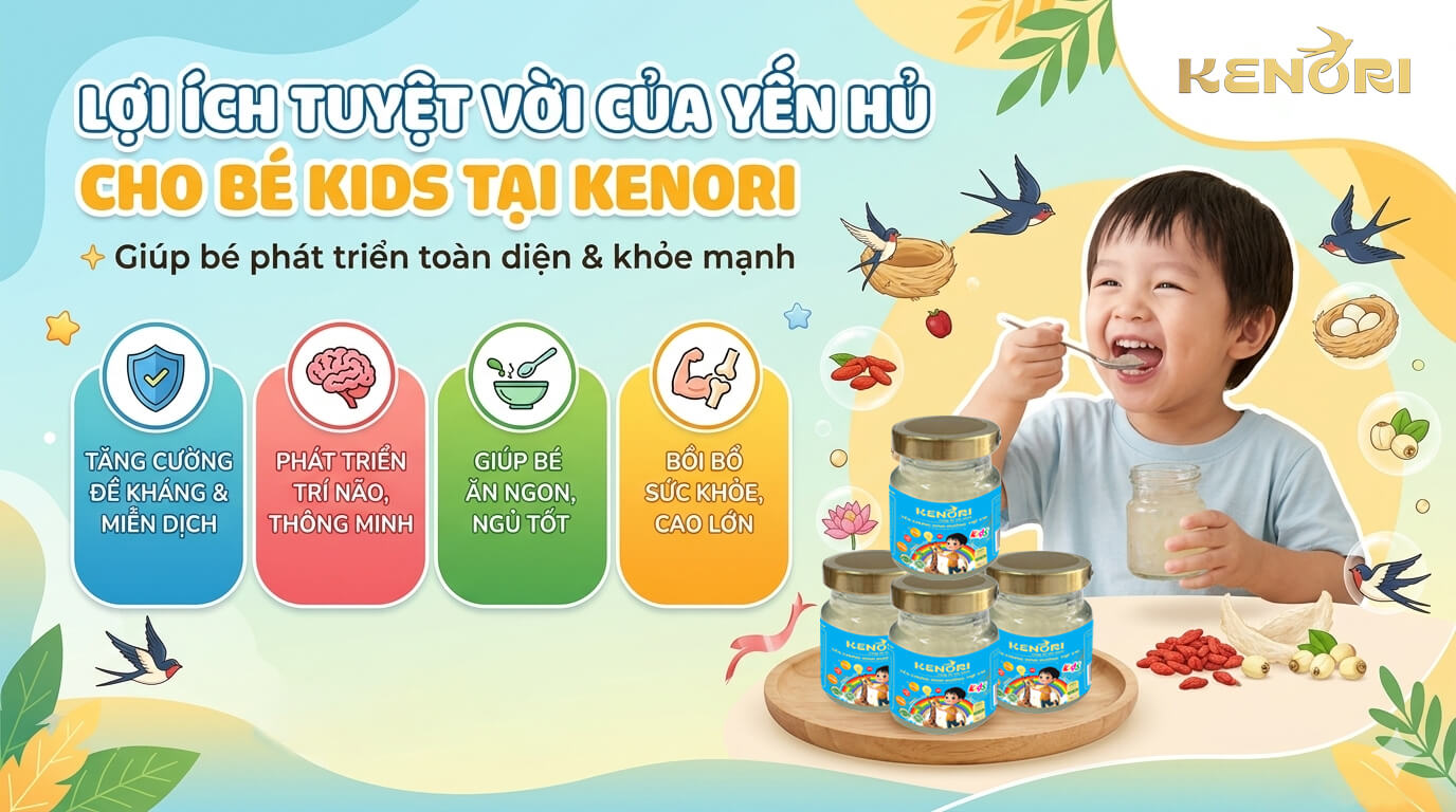 Lợi ích tuyệt vời của yến hủ cho bé Kids Kenori